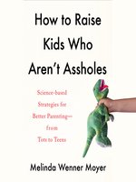 How to Raise Kids Who Aren't Assholes